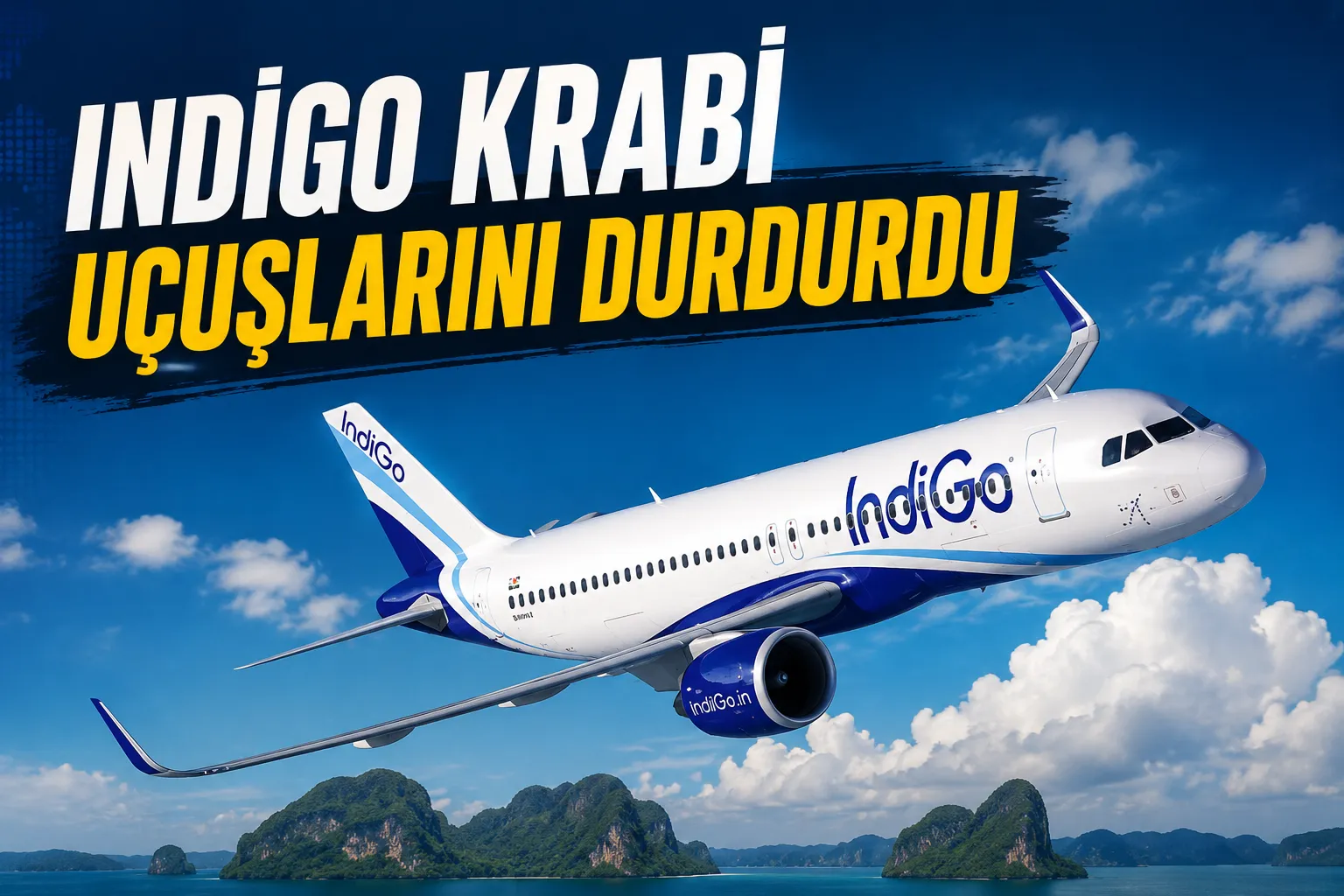 IndiGo Krabi Seferlerini Askıya Alıyor