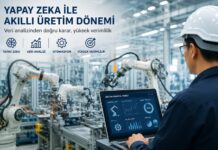 Fabrikalarda Yeni Dönem: Yapay Zekâ ile Akıllı Üretim Yapay Zekâ Destekli Üretim